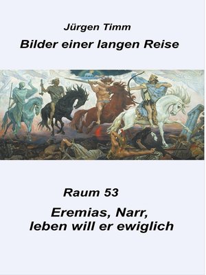 cover image of Raum 53 Eremias, Narr, leben will er ewiglich